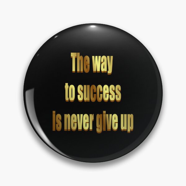 Item preview, The way of success is never give up motivational lines designed and sold by hcarts.
