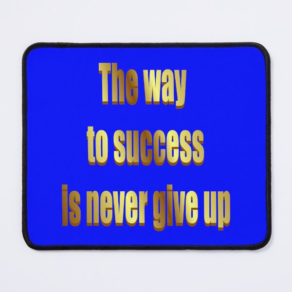 Item preview, The way of success is never give up motivational lines designed and sold by hcarts.
