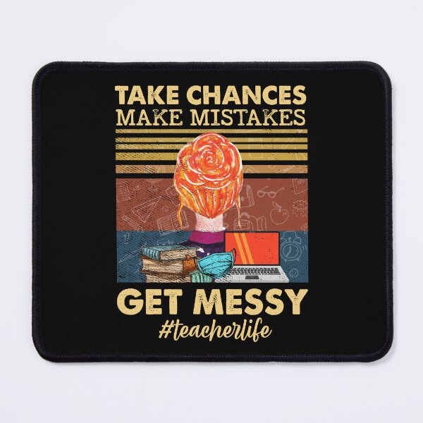 Item preview, Take Chances Make Mistakes Get Messy TeacherLife Vintage designed and sold by vadenhannige46.