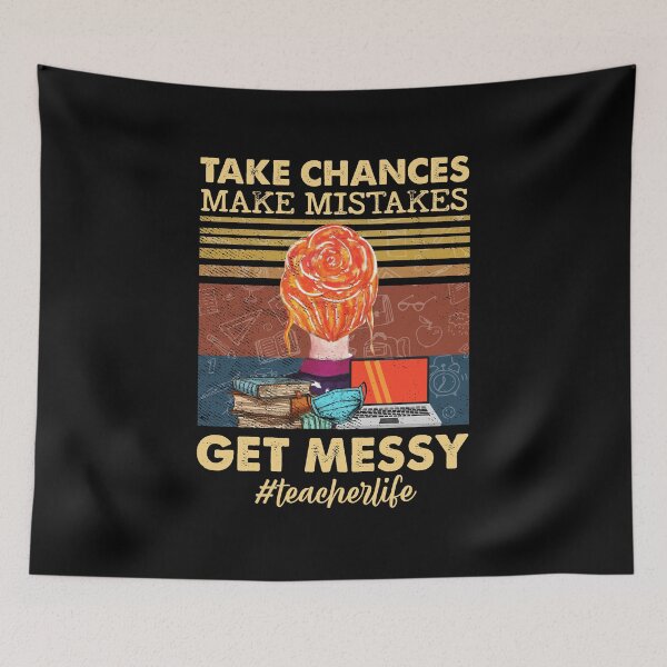 Item preview, Take Chances Make Mistakes Get Messy TeacherLife Vintage designed and sold by vadenhannige46.