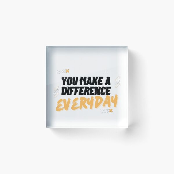 Item preview, you make a difference everyday designed and sold by DoraHappy.
