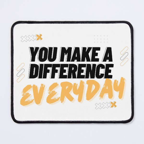 Item preview, you make a difference everyday designed and sold by DoraHappy.