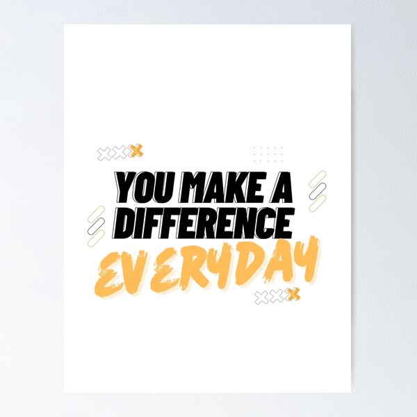 Item preview, you make a difference everyday designed and sold by DoraHappy.