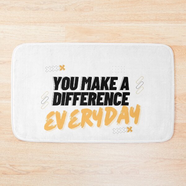 Item preview, you make a difference everyday designed and sold by DoraHappy.