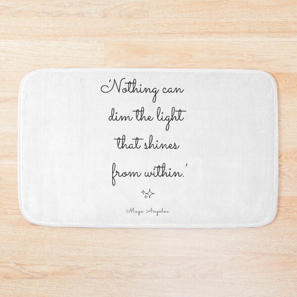 Item preview, 'Nothing Can Dim the Light that Shines from Within' Maya Angelou Quotes designed and sold by annaspoljar.