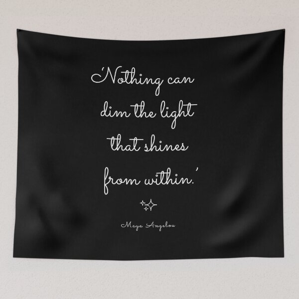 Item preview, 'Nothing Can Dim the Light that Shines from Within' Maya Angelou Quotes designed and sold by annaspoljar.