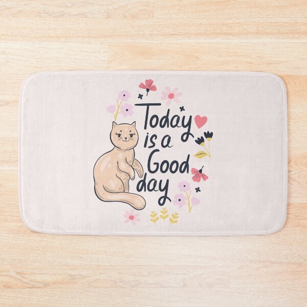 Item preview, Cute Cat Today is a Good Day designed and sold by bolimj.