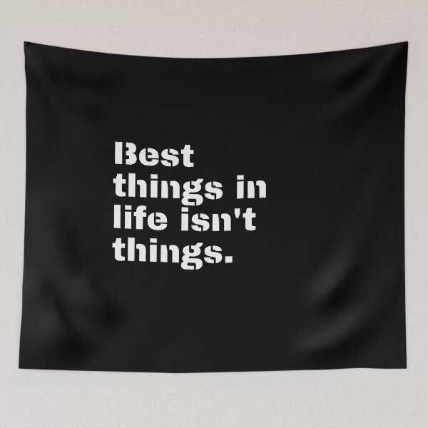 Item preview, Best things in life isn't things. designed and sold by sarantis.