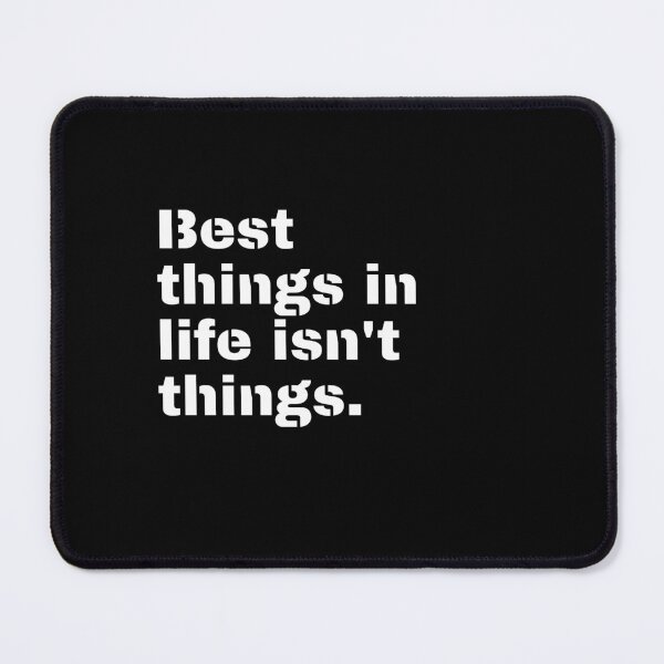 Item preview, Best things in life isn't things. designed and sold by sarantis.