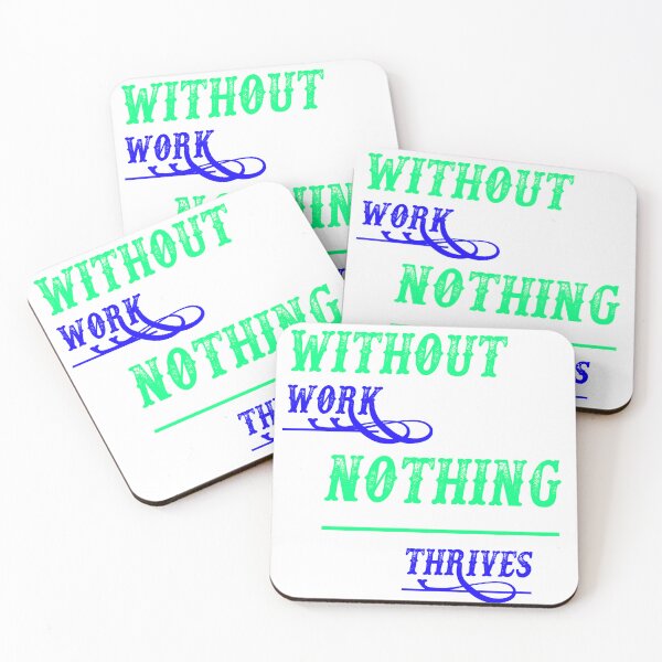 Item preview, Without Work Nothing Thrives designed and sold by HM DESIGNERS.