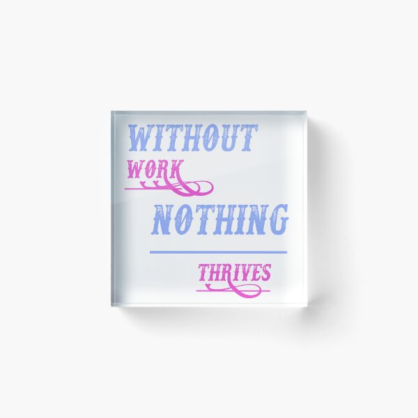 Item preview, without work nothing thrives designed and sold by HM DESIGNERS.