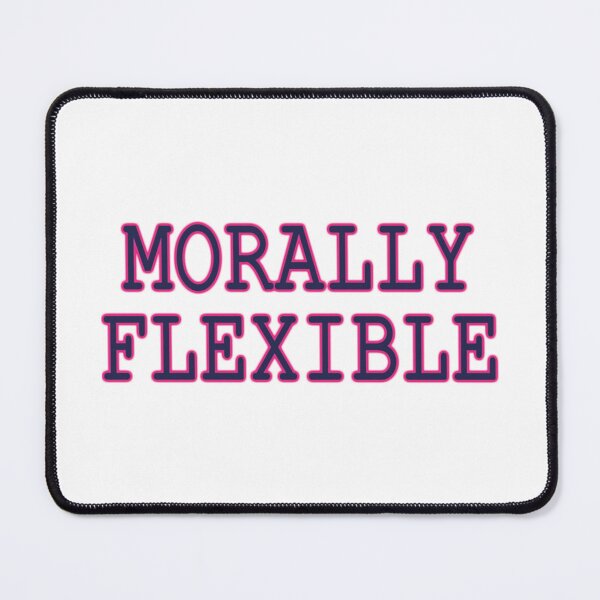 Item preview, MORALLY FLEXIBLE   designed and sold by PoisonCulttt.