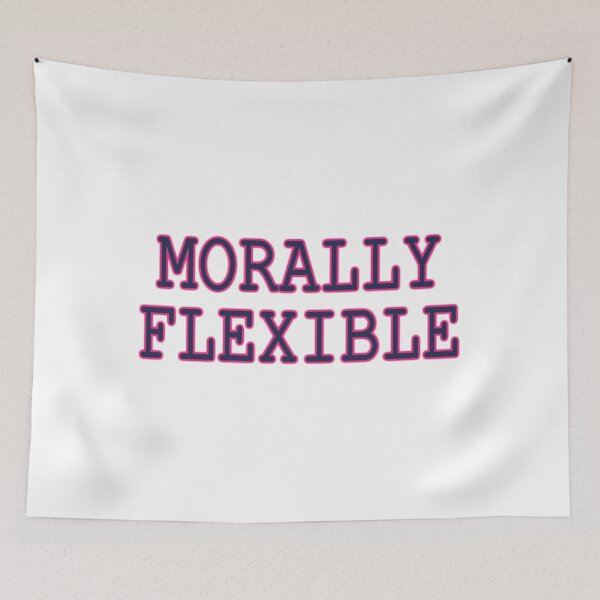 Item preview, MORALLY FLEXIBLE   designed and sold by PoisonCulttt.