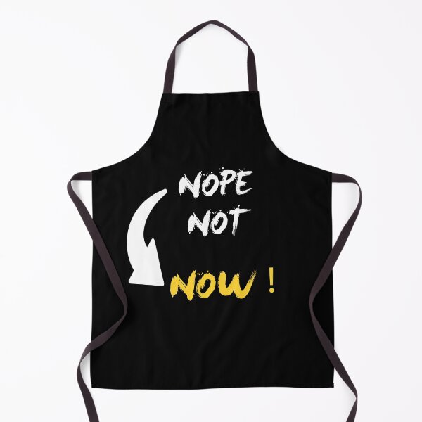 Item preview, Sarcastic design Nope Not Now!  designed and sold by LAVITASTORE.