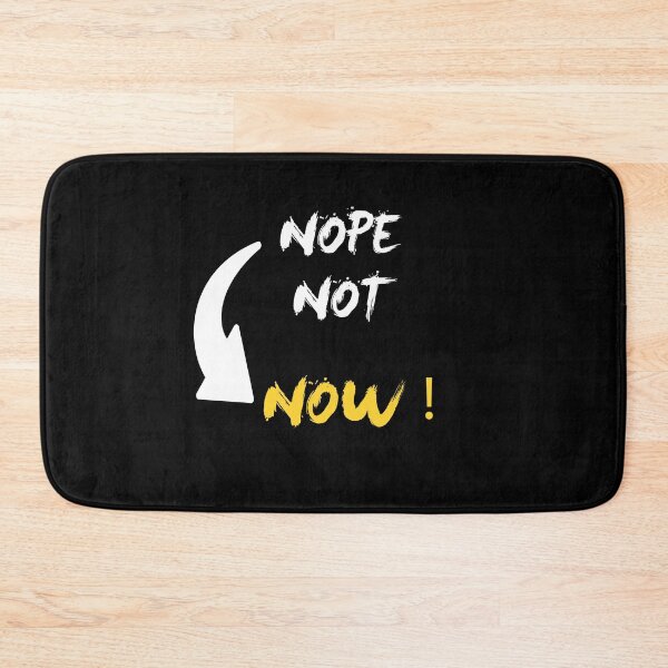 Item preview, Sarcastic design Nope Not Now!  designed and sold by LAVITASTORE.