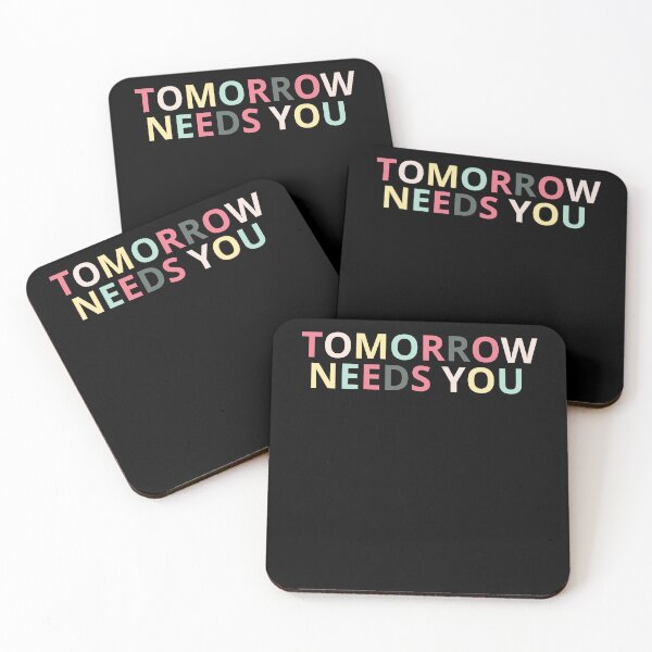 Item preview, Tomorrow Needs You designed and sold by BuraxisQuotes.