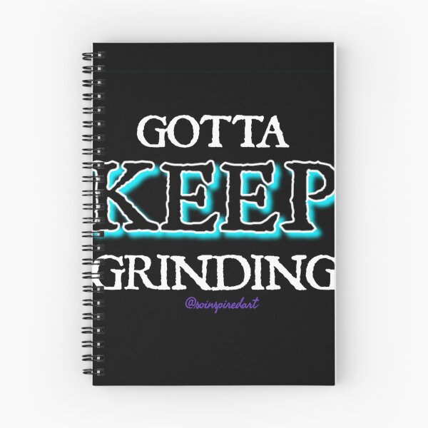 Item preview, GOTTA KEEP GRINDING designed and sold by soinspiredart.