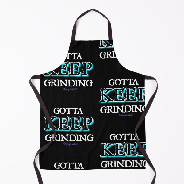 Item preview, GOTTA KEEP GRINDING designed and sold by soinspiredart.