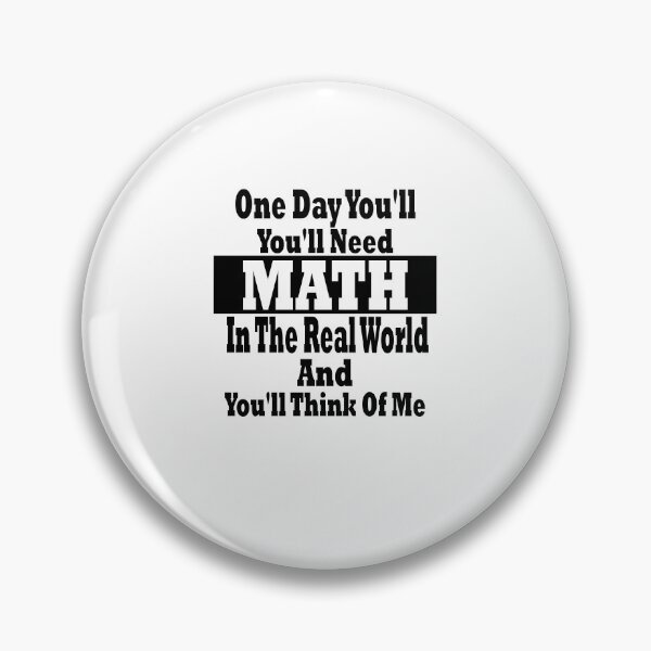 Item preview, One Day You'll Need Math In The Real World And You'll Think Of Me Great  designed and sold by YSNbr.