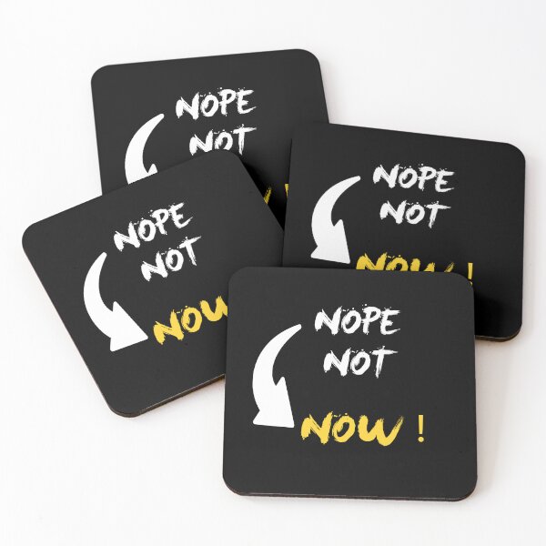 Item preview, Sarcastic design Nope Not Now!  designed and sold by LAVITASTORE.