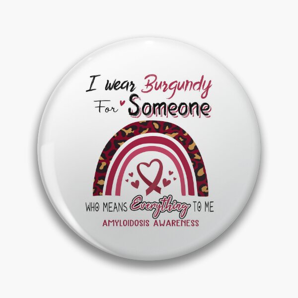 Item preview, Amyloidosis Awareness I Wear Burgundy for Someone Who Means Everything To Me designed and sold by GennieShop.