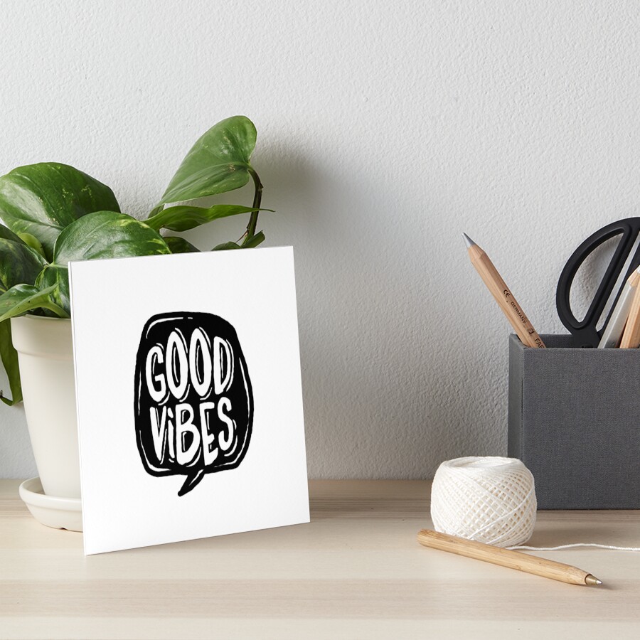 Good Vibes - Black and White Art Board Print