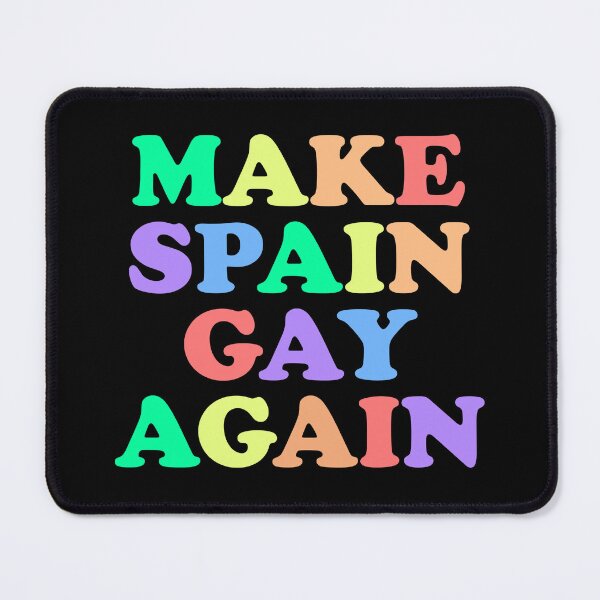 Item preview, Make Spain Gay Again designed and sold by PetardeoPop.