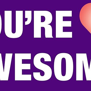 Artwork thumbnail, You're Awesome by Penny Araujo
