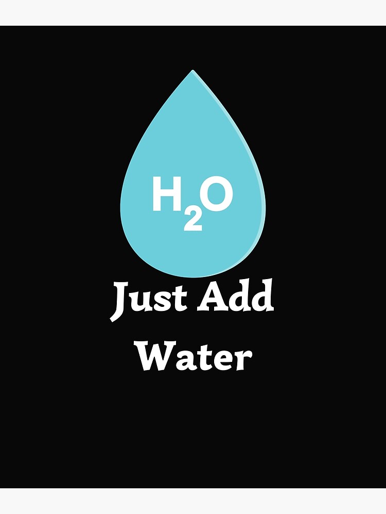 "H2o Just Add Water (Logo)" Poster for Sale by walmazone Redbubble