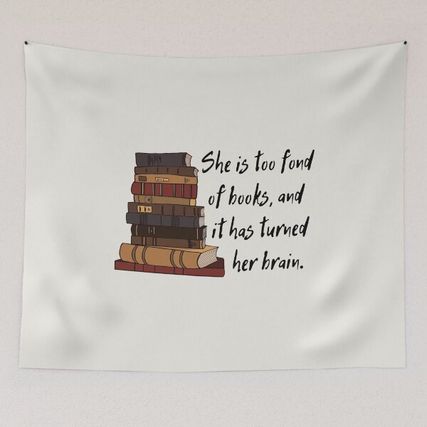 Item preview, Louisa May Alcott Quote She is too fond of books, and it has turned her brain. Work: A Story of Experience designed and sold by violet-hope.