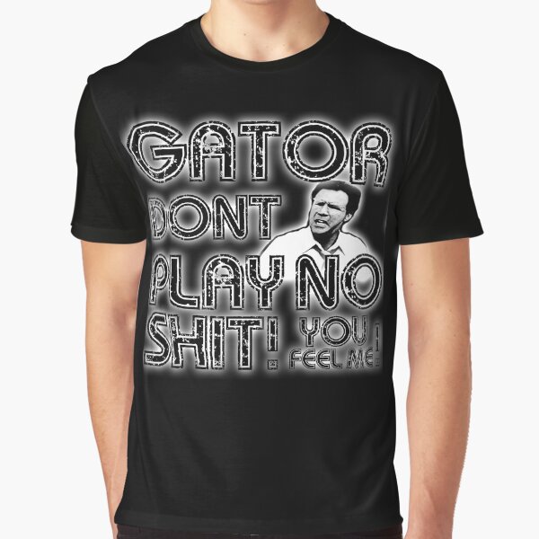 Item preview, Gator Dont Play designed and sold by American Artist Designs.