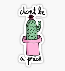 don’t be a prick cacti Sticker