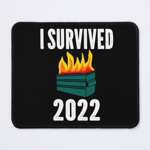 Item preview, I Survived 2022 Dumpster Fire 2022 designed and sold by eternallygifted.