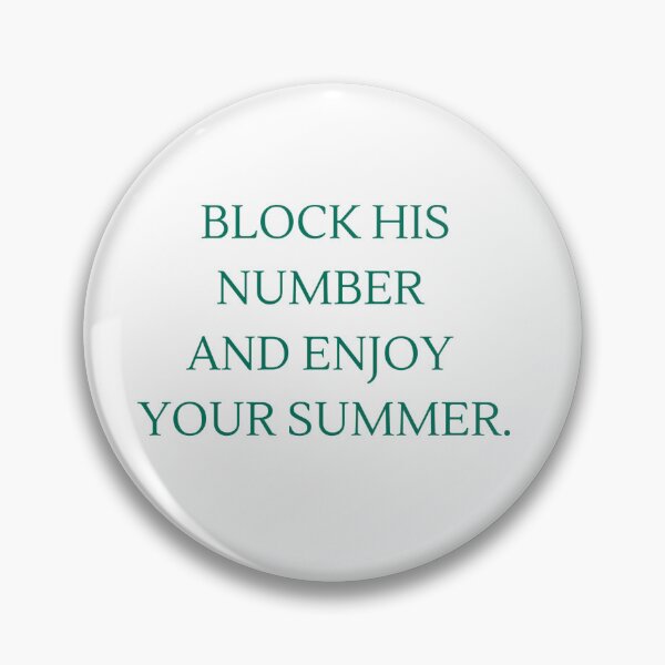 Item preview, Block His Number and Enjoy Your Summer.  designed and sold by Olivia Doces.