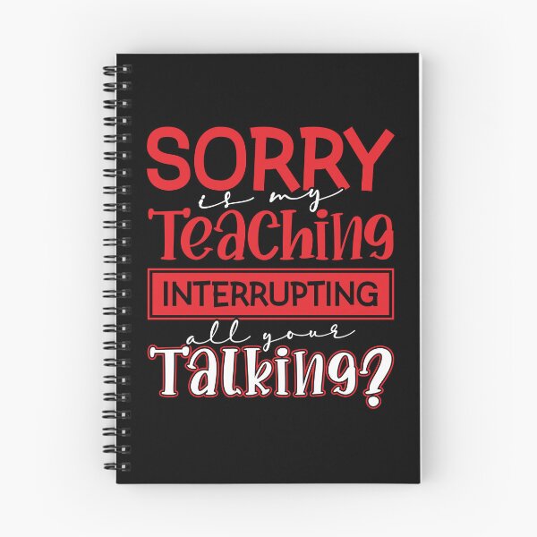 Item preview, Copy of Sorry Is My Teaching Interrupting All Your Talking? designed and sold by FallInLoveCo.