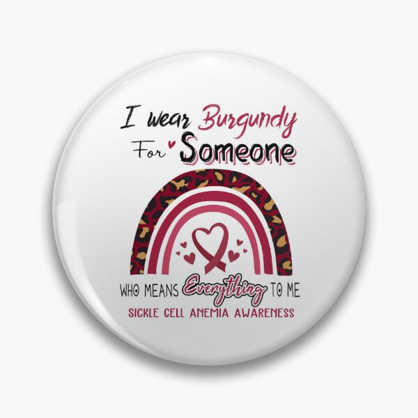 Item preview, Sickle Cell Anemia Awareness I Wear Burgundy for Someone Who Means Everything To Me designed and sold by GennieShop.