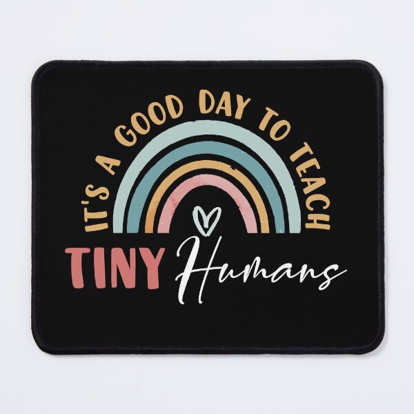 Item preview, It's A Good Day To Teach Tiny Humans designed and sold by FallInLoveCo.