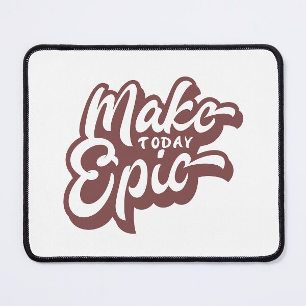 Item preview, make today epic designed and sold by ChenryConcepts.