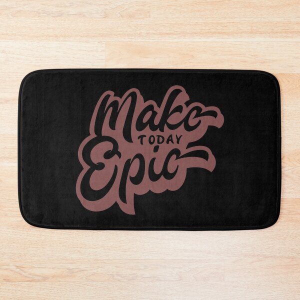 Item preview, make today epic designed and sold by ChenryConcepts.