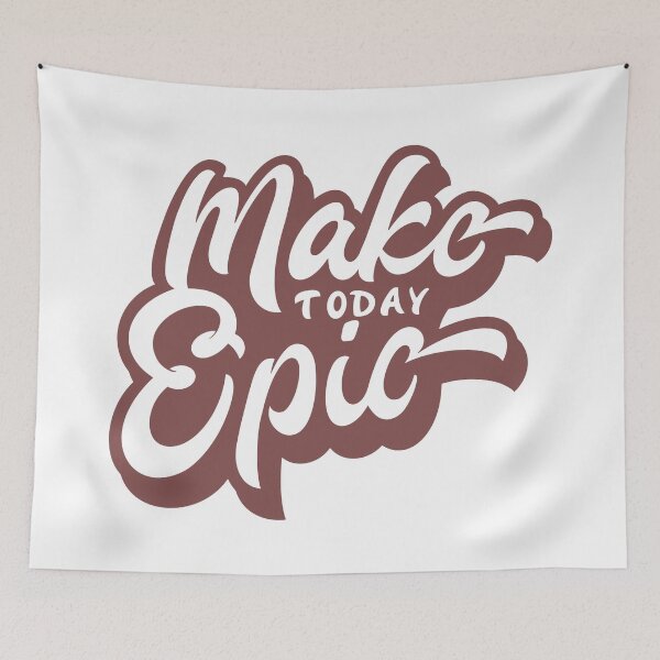 Item preview, make today epic designed and sold by ChenryConcepts.