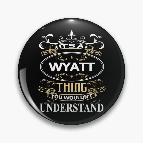 Item preview, Wyatt Name Shirt It's A Wyatt Thing You Wouldn't Understand designed and sold by BrookHBung.