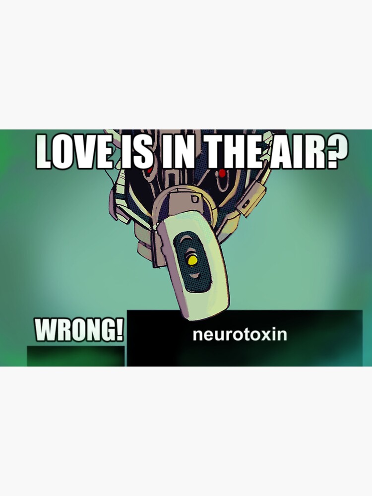 "portal love is in the air? wrong neurotoxin meme" Sticker for Sale by oceantears Redbubble