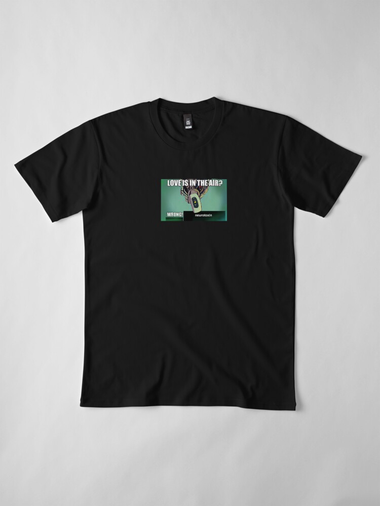 "portal love is in the air? wrong neurotoxin meme" Tshirt for Sale by oceantears Redbubble