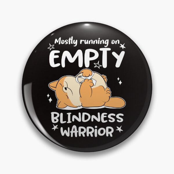 Item preview, Mostly running on Empty Blindness Warrior designed and sold by ElizabethS809.