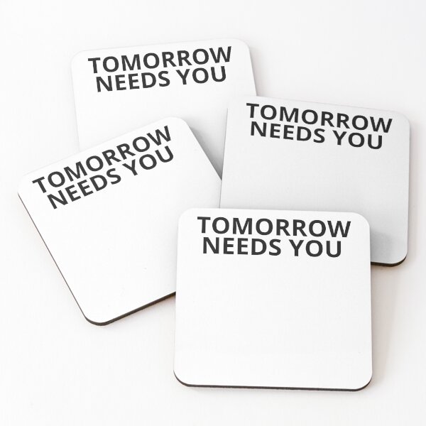 Item preview, Tomorrow Needs You designed and sold by BuraxisQuotes.