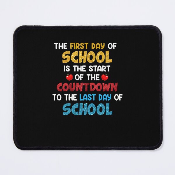 Item preview, The First Day Of School Is The Start Of The Countdown To The Last Day Of School Back To School designed and sold by koscoscintod42.
