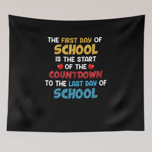 Item preview, The First Day Of School Is The Start Of The Countdown To The Last Day Of School Back To School designed and sold by koscoscintod42.