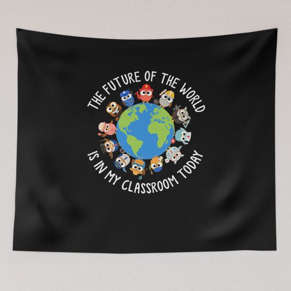 Item preview, The Future of The World Is In My Classroom Today Back To School designed and sold by amyotrestoy26.