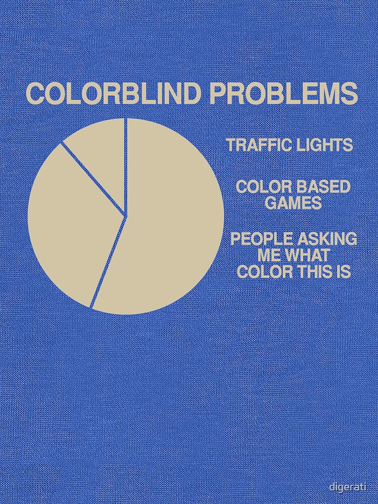 color blind problems t shirt