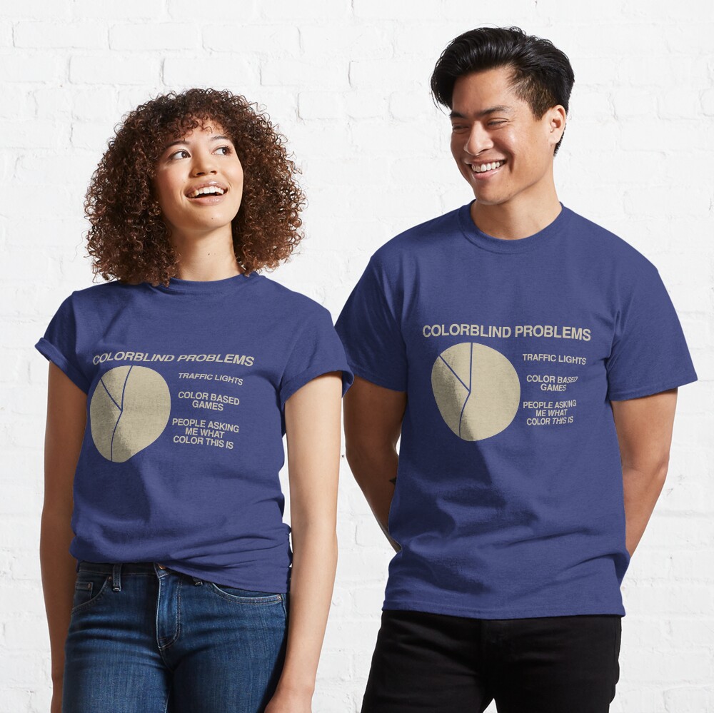 color blind problems t shirt